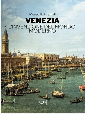 cover image of Venezia. L'invenzione del mondo moderno